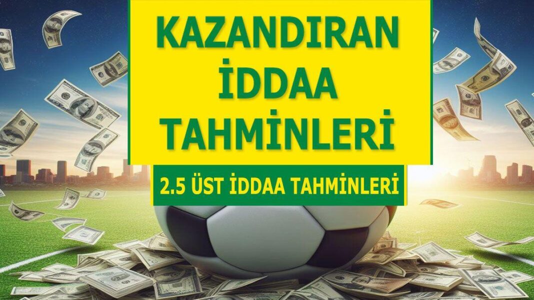 25.03.2024 Pazartesi 2.5 Üst banko iddaa kuponu