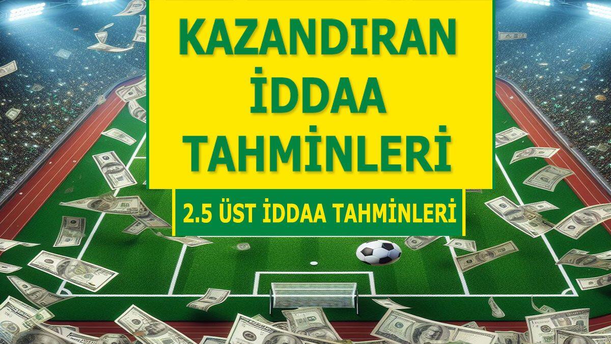 25.03.2024 Pazartesi 2.5 Üst banko iddaa kuponu