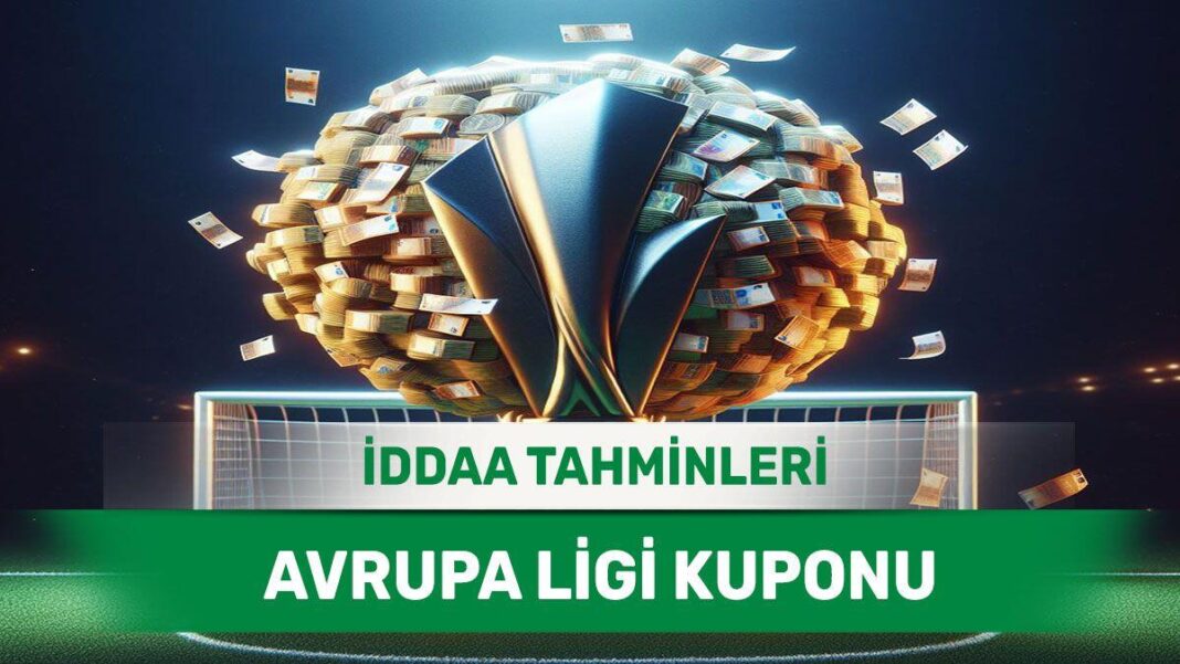 11 Nisan 2024 Perşembe Avrupa Ligi banko iddaa tahminleri