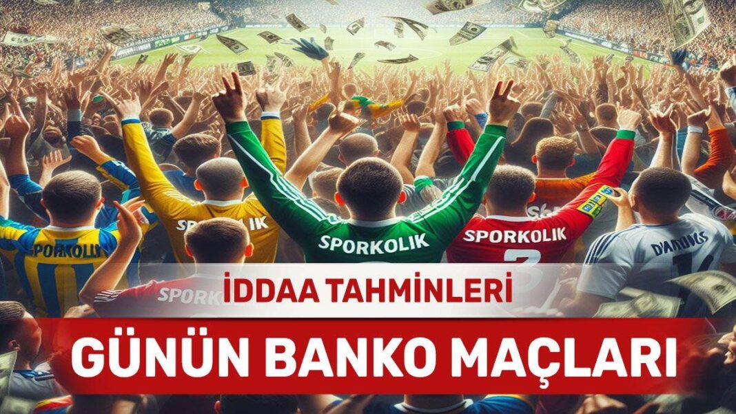 29 Nisan 2024 Pazartesi banko iddaa tahminleri