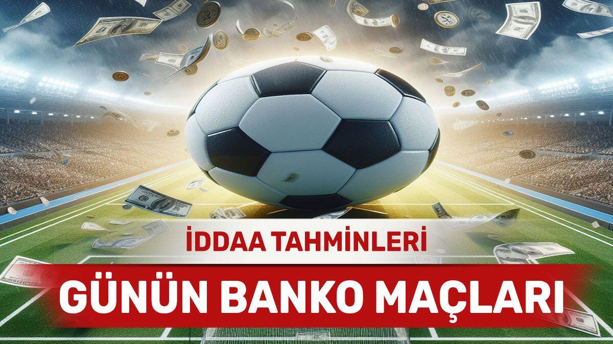 15 Nisan 2024 Pazartesi banko iddaa tahminleri