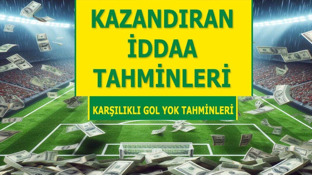 11 Nisan 2024 Perşembe KG YOK banko iddaa tahminleri