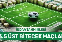 19 Mayıs 2024 Pazar 3.5 Üst banko iddaa tahminleri