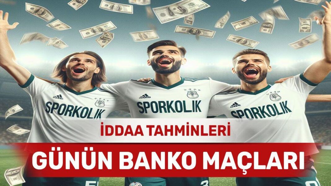 22 Mayıs 2024 Çarşamba banko iddaa tahminleri