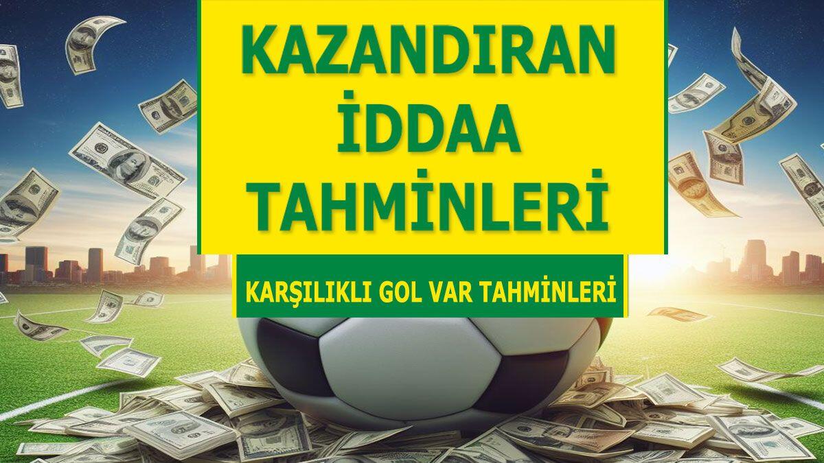 24 Mayıs 2024 Cuma KG VAR banko iddaa tahminleri