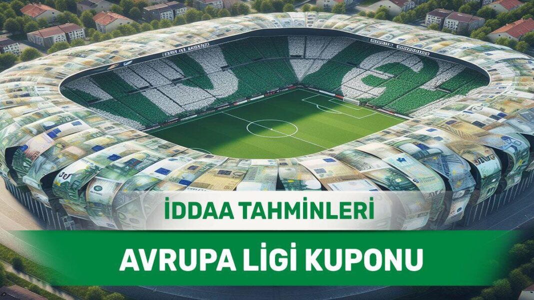 18 Temmuz 2024 Perşembe Avrupa Ligi banko iddaa tahminleri