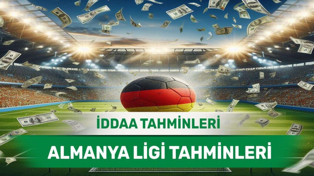 25 Ağustos 2024 Pazar Almanya ligi banko iddaa tahminleri