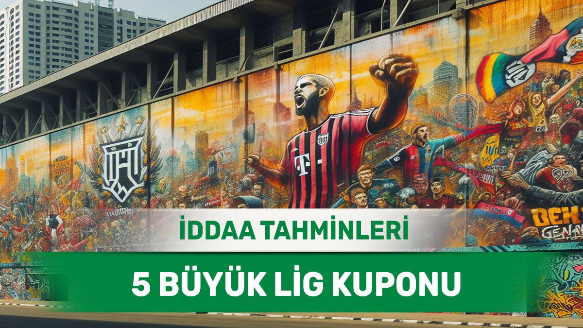 21 Eylül 2024 Cumartesi 5 Büyük Lig banko iddaa tahminleri