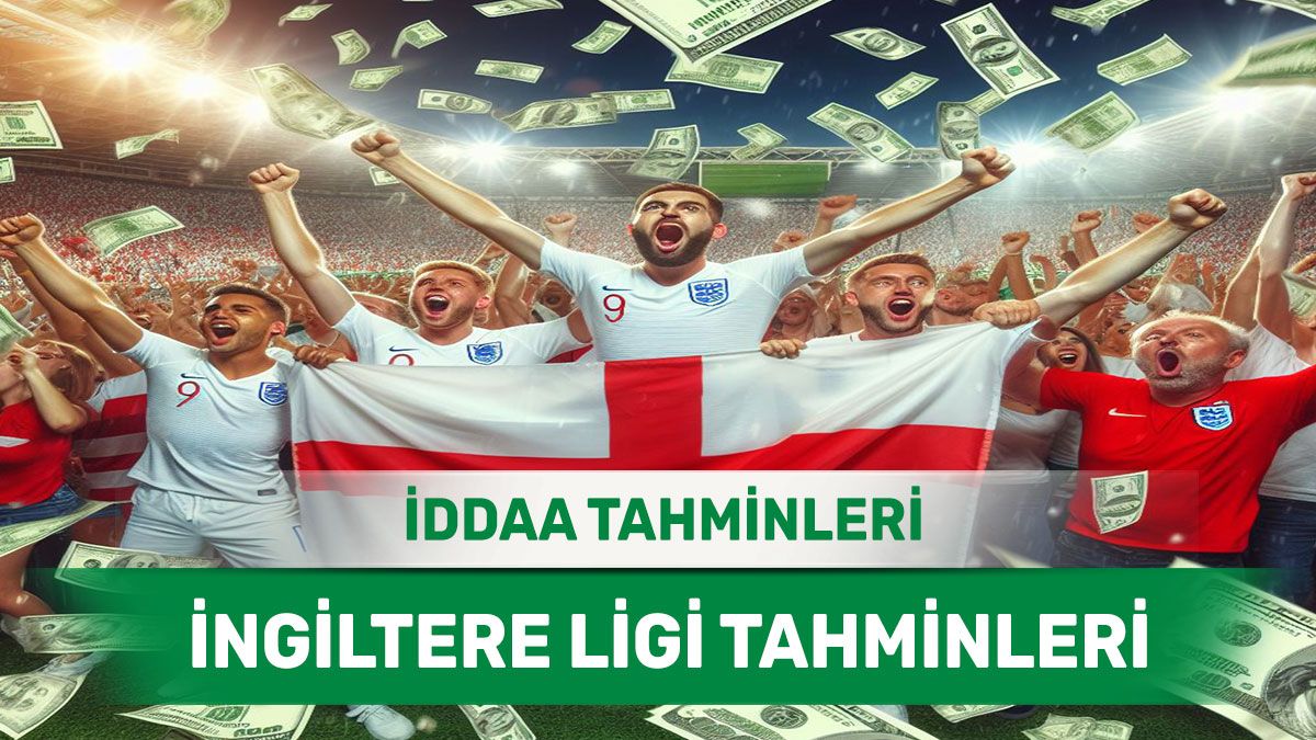 23 Ekim 2024 Çarşamba İngiltere ligi banko iddaa tahminleri