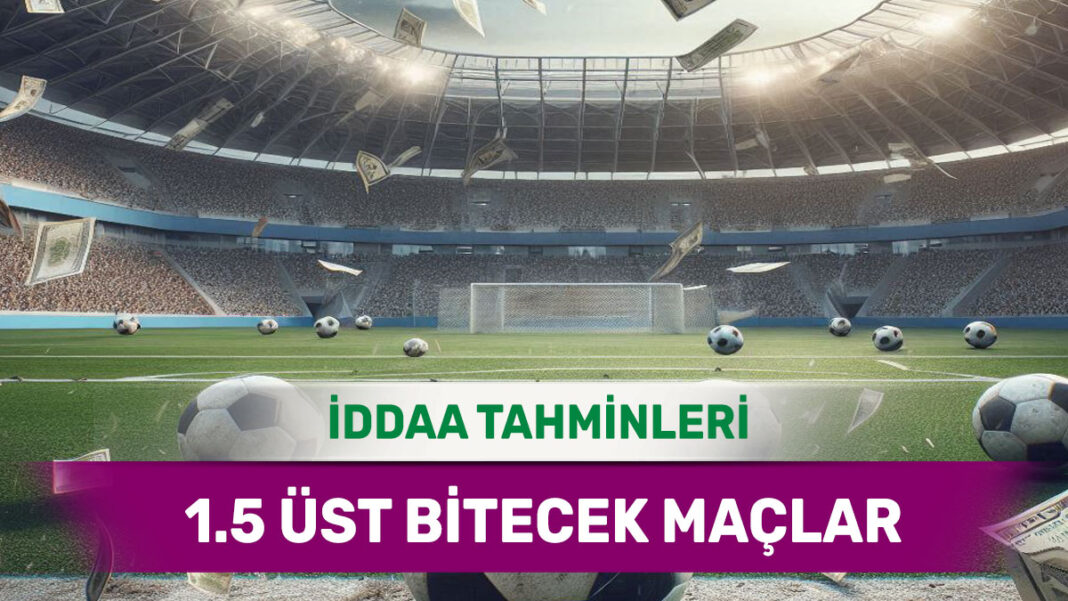 29 Kasım 2024 Cuma 1.5 Üst banko iddaa tahminleri