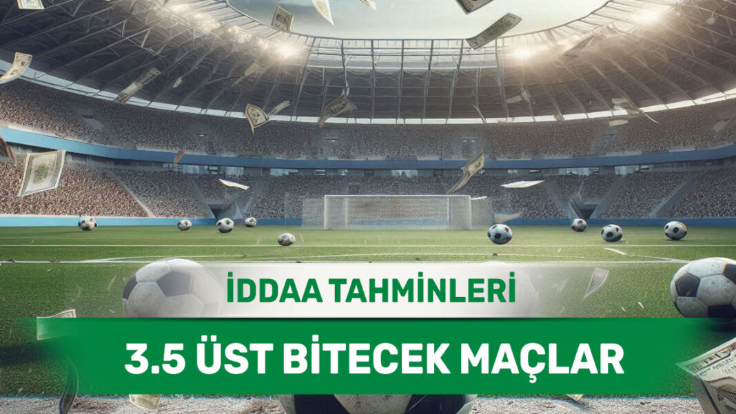 27 Kasım 2024 Çarşamba 3.5 Üst banko iddaa tahminleri