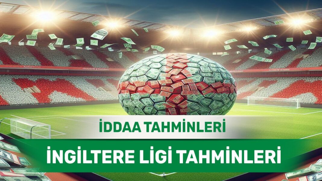 9 Kasım 2024 Cumartesi İngiltere ligi banko iddaa tahminleri