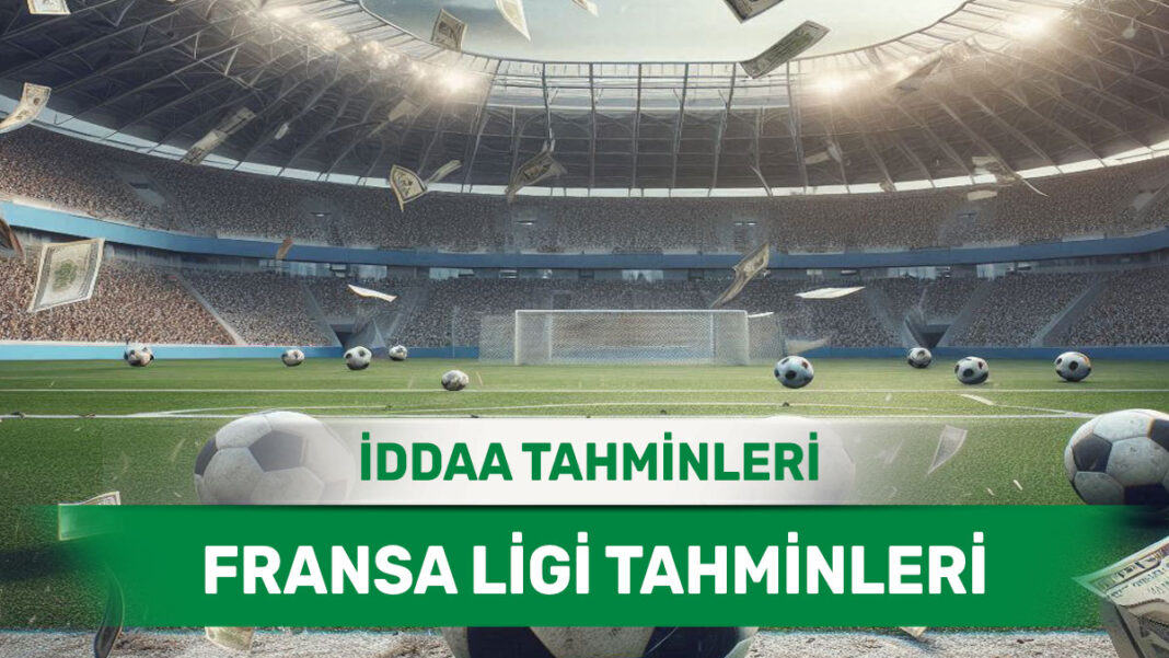 30 Kasım 2024 Cumartesi Fransa ligi banko iddaa tahminleri