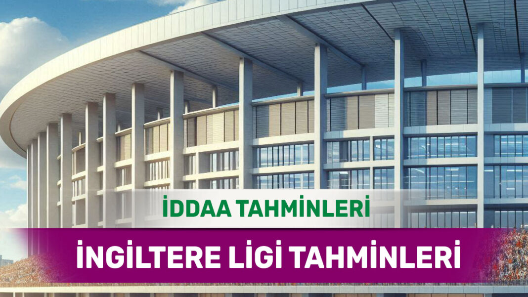 26 Kasım 2024 Salı İngiltere ligi banko iddaa tahminleri