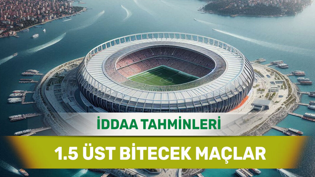 11 Aralık 2024 Çarşamba 1.5 Üst banko iddaa tahminleri