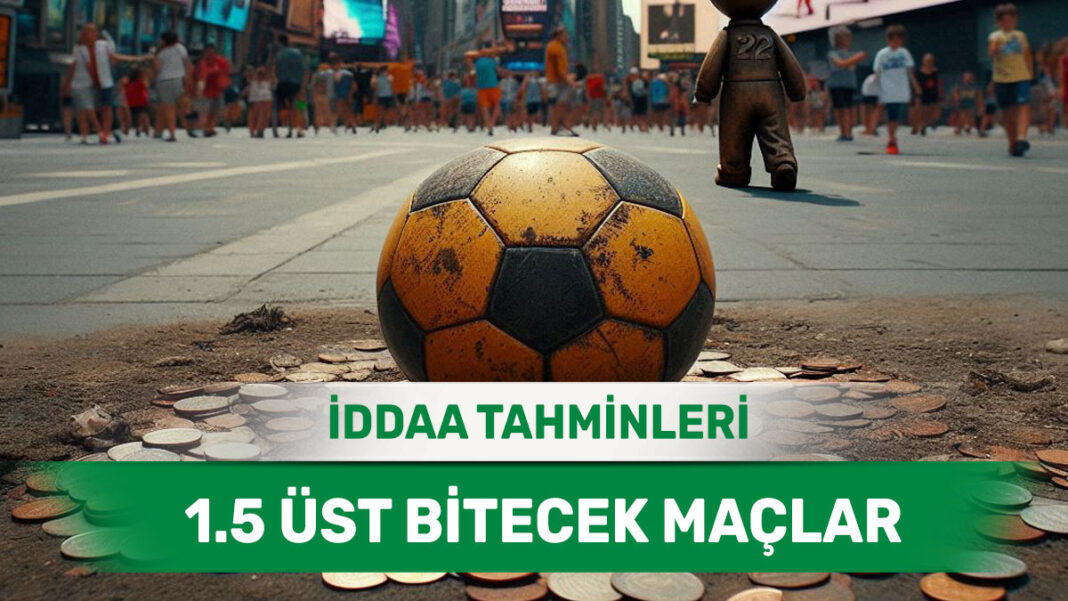 24 Aralık 2024 Salı 1.5 Üst banko iddaa tahminleri