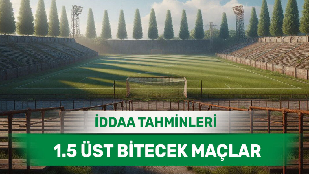 28 Aralık 2024 Cumartesi 1.5 Üst banko iddaa tahminleri