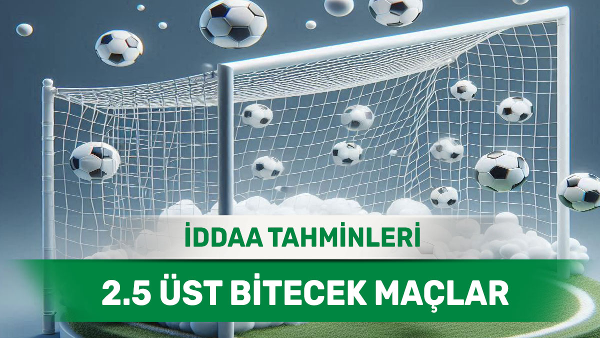 21 Aralık 2024 Cumartesi 2.5 Üst banko iddaa tahminleri