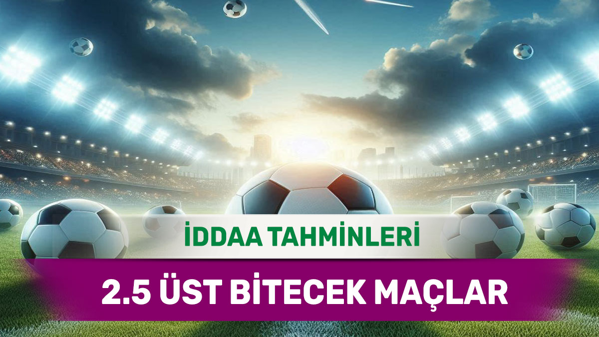 22 Aralık 2024 Pazar 2.5 Üst banko iddaa tahminleri