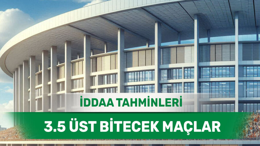 21 Aralık 2024 Cumartesi 3.5 Üst banko iddaa tahminleri