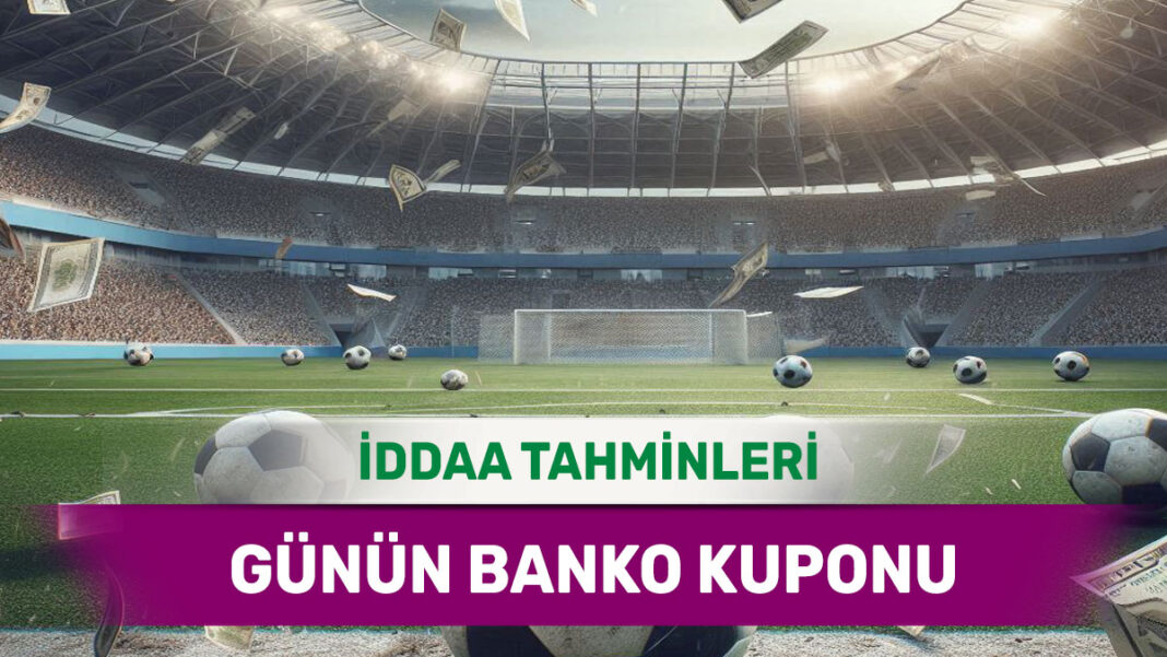 24 Aralık 2024 Salı banko iddaa tahminleri