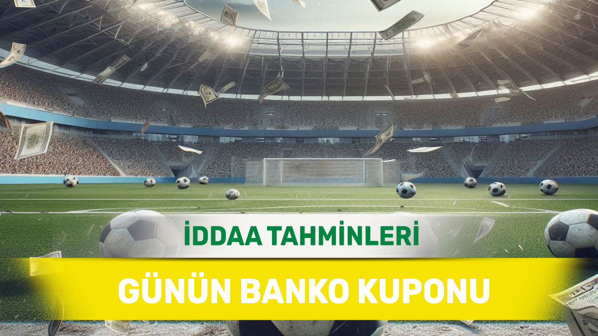 5 Aralık 2024 Perşembe banko iddaa tahminleri