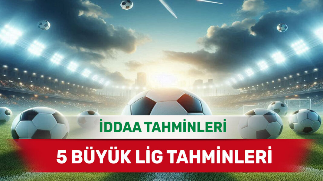 2 Aralık 2024 Pazartesi 5 Büyük Lig banko iddaa tahminleri