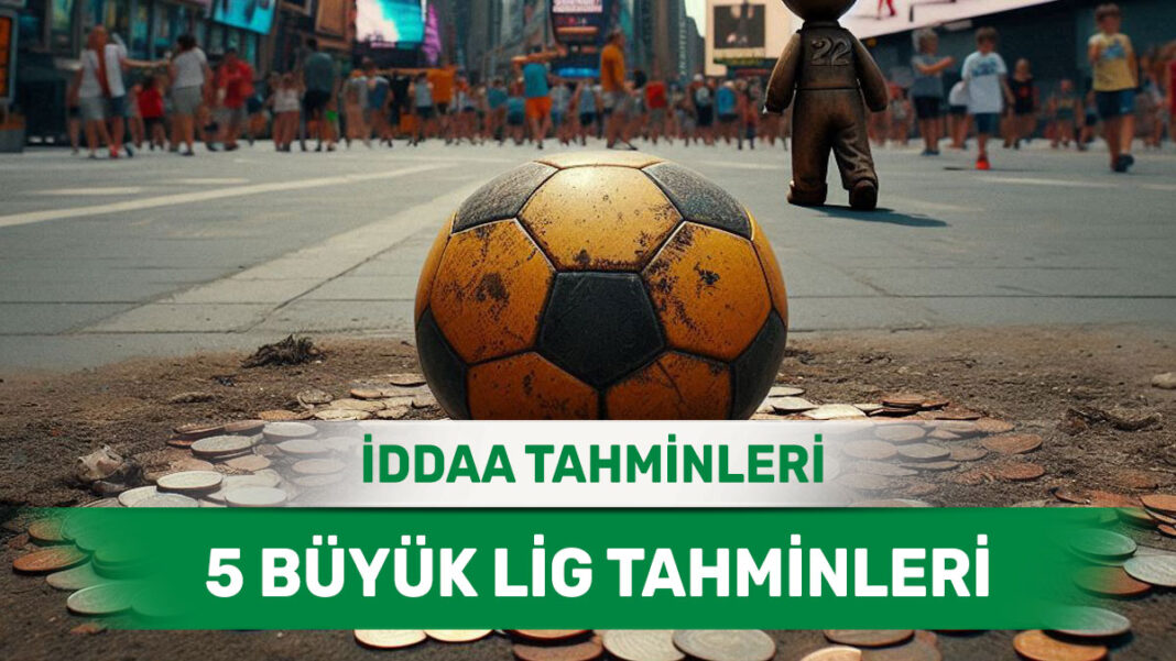 22 Aralık 2024 Pazar 5 Büyük Lig banko iddaa tahminleri