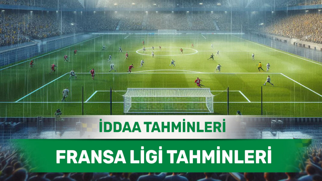 13 Aralık 2024 Cuma Fransa ligi banko iddaa tahminleri