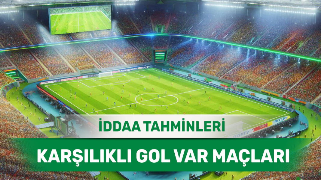 16 Aralık 2024 Pazartesi KG VAR banko iddaa tahminleri