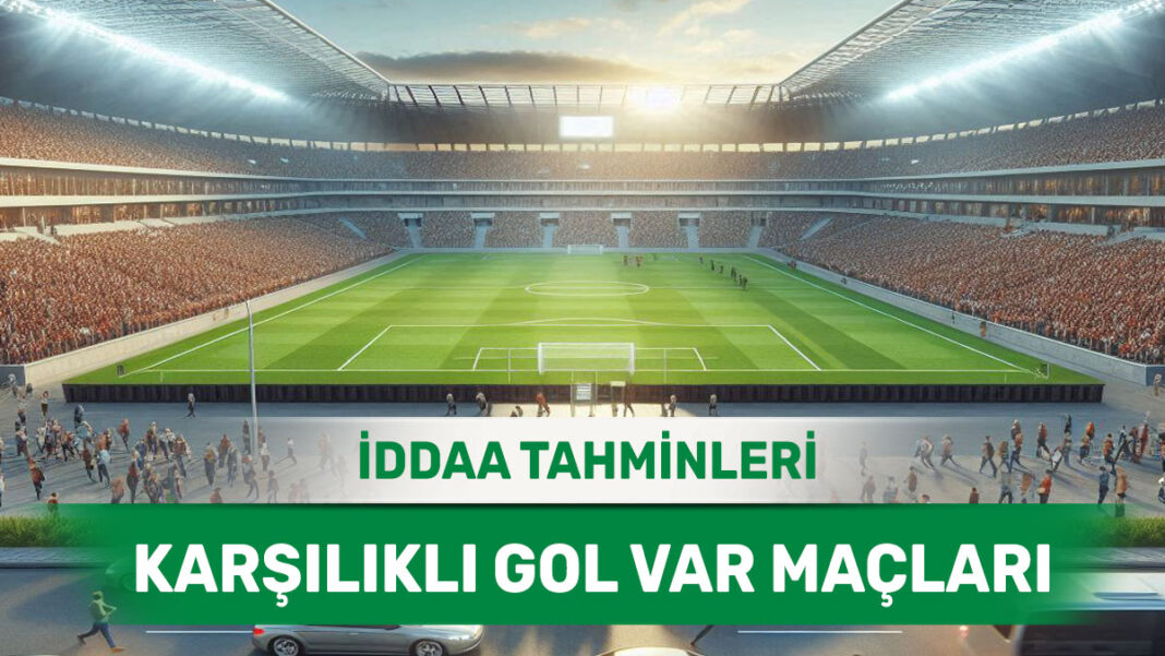 2 Aralık 2024 Pazartesi KG VAR banko iddaa tahminleri