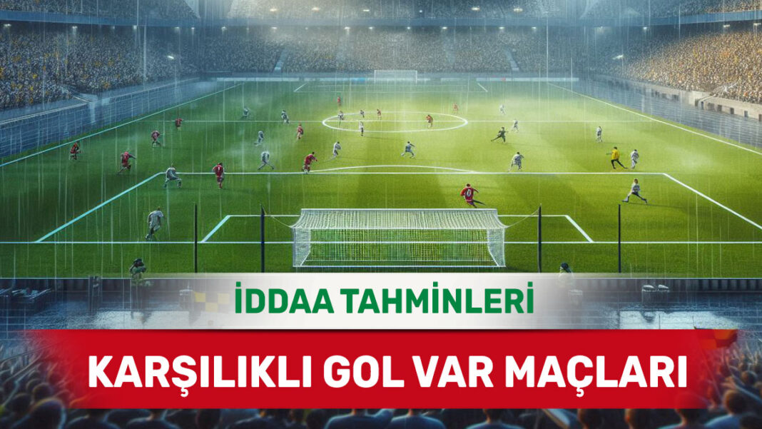 15 Aralık 2024 Pazar KG VAR banko iddaa tahminleri