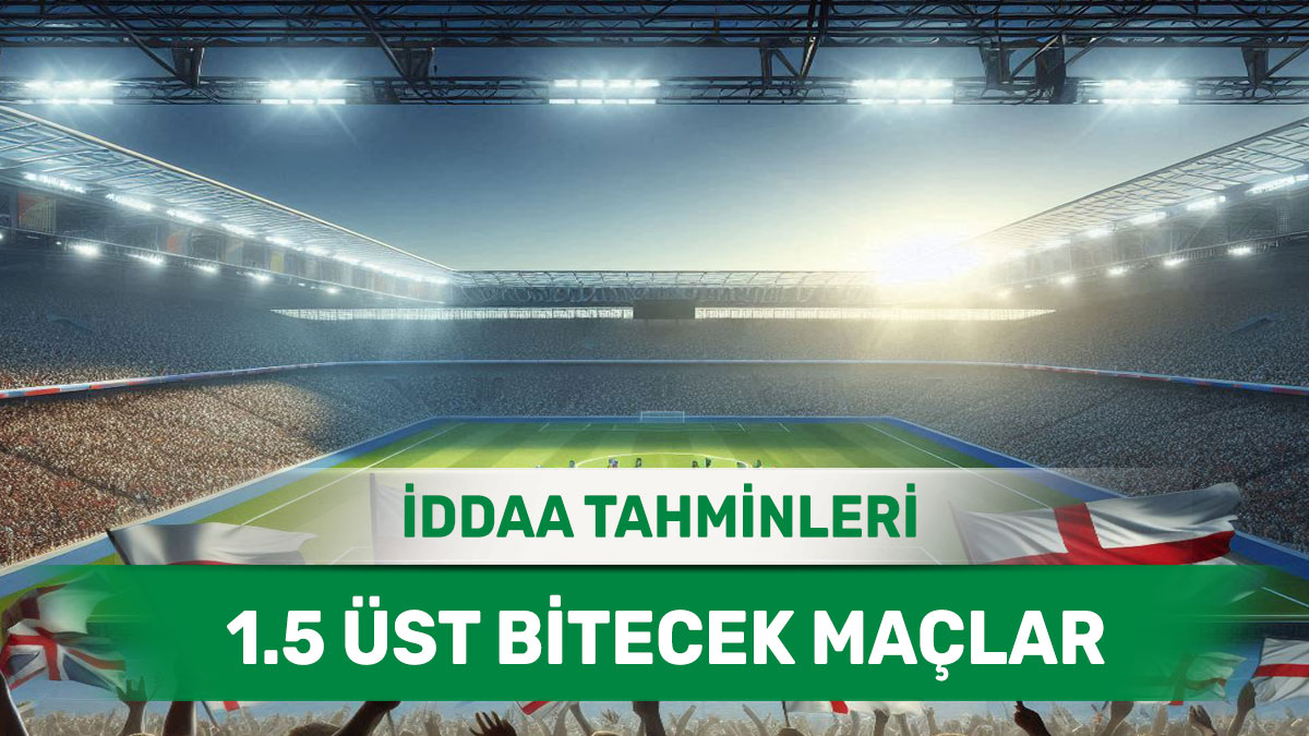 14 Ocak 2025 Salı 1.5 Üst banko iddaa tahminleri