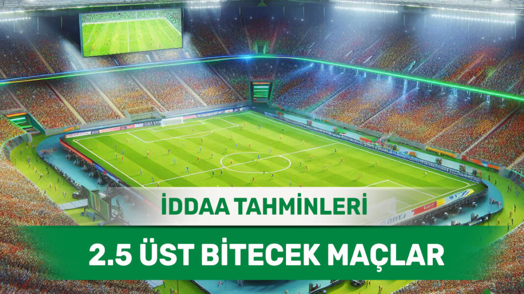 15 Ocak 2025 Çarşamba 2.5 Üst banko iddaa tahminleri