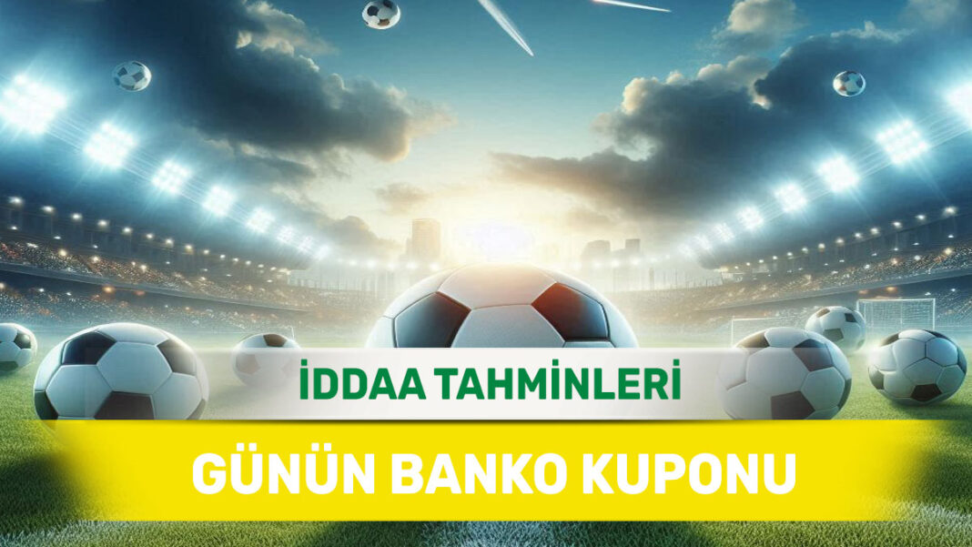 8 Ocak 2025 Çarşamba banko iddaa tahminleri