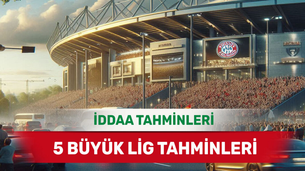 17 Ocak 2025 Cuma 5 Büyük Lig banko iddaa tahminleri