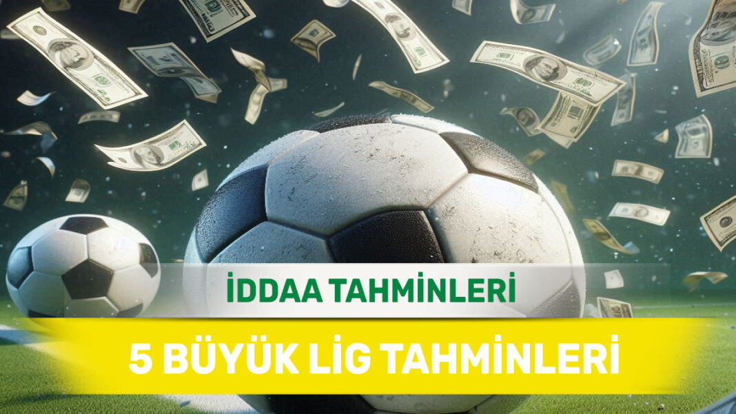 20 Ocak 2025 Pazartesi 5 Büyük Lig banko iddaa tahminleri