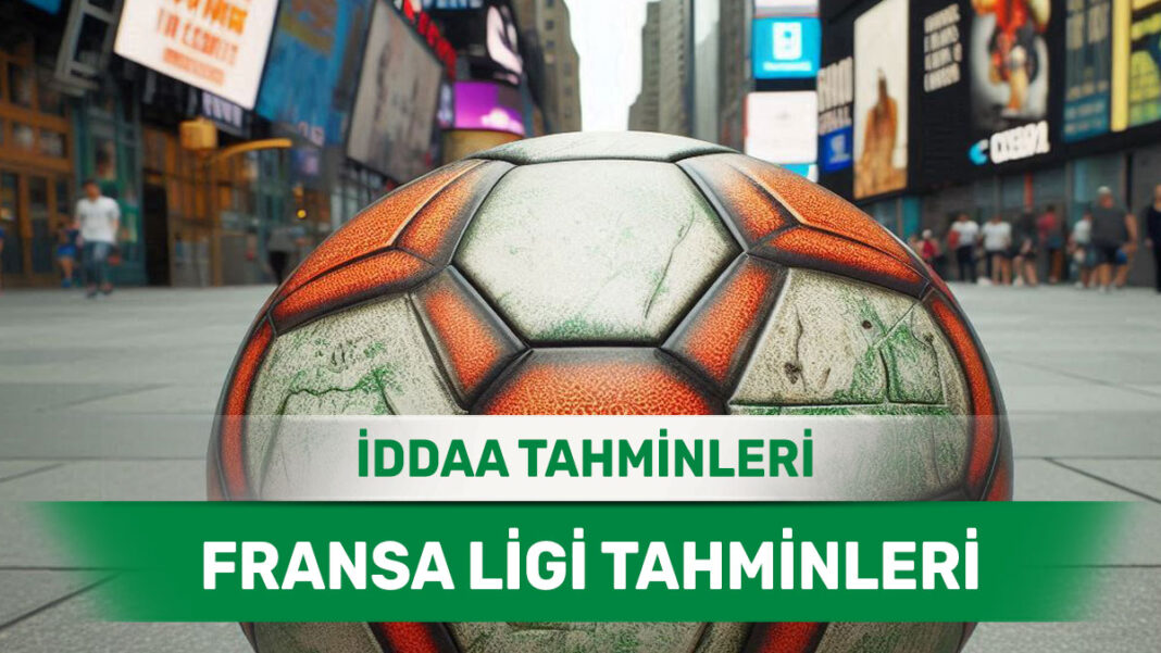 17 Ocak 2025 Cuma Fransa ligi banko iddaa tahminleri