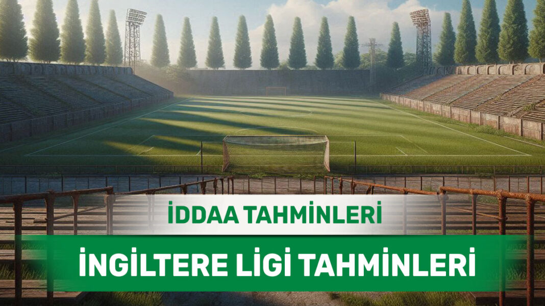 19 Ocak 2025 Pazar İngiltere ligi banko iddaa tahminleri