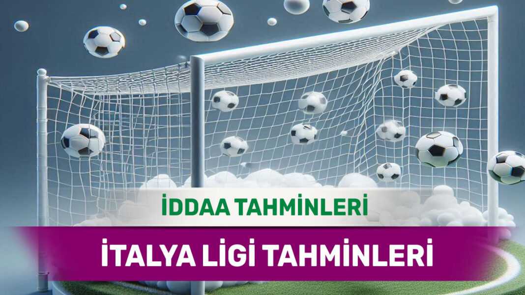 24 Ocak 2025 Cuma İtalya ligi banko iddaa tahminleri