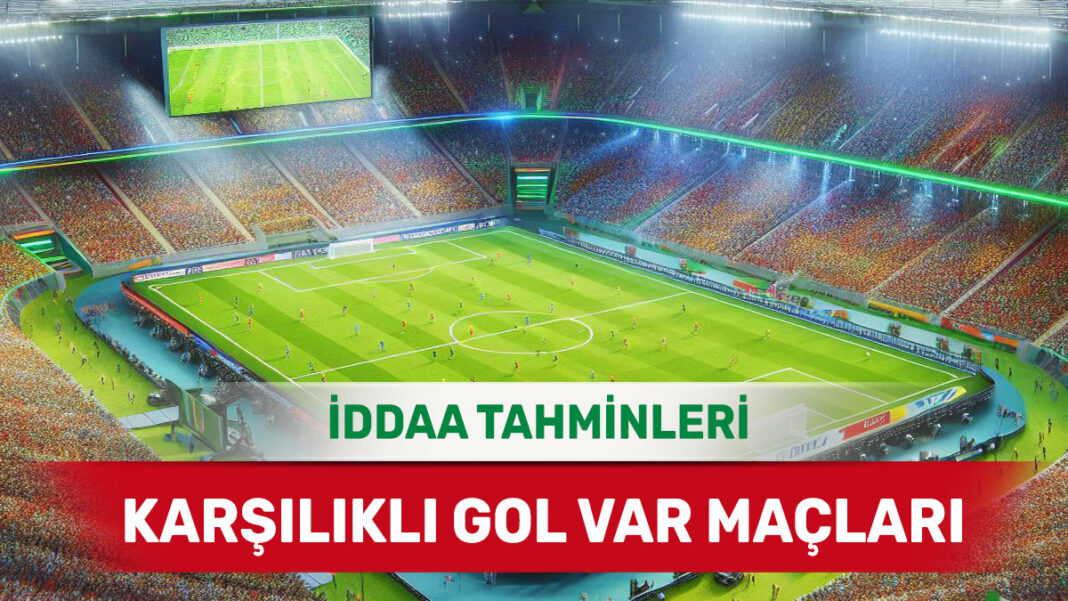 24 Ocak 2025 Cuma KG VAR banko iddaa tahminleri