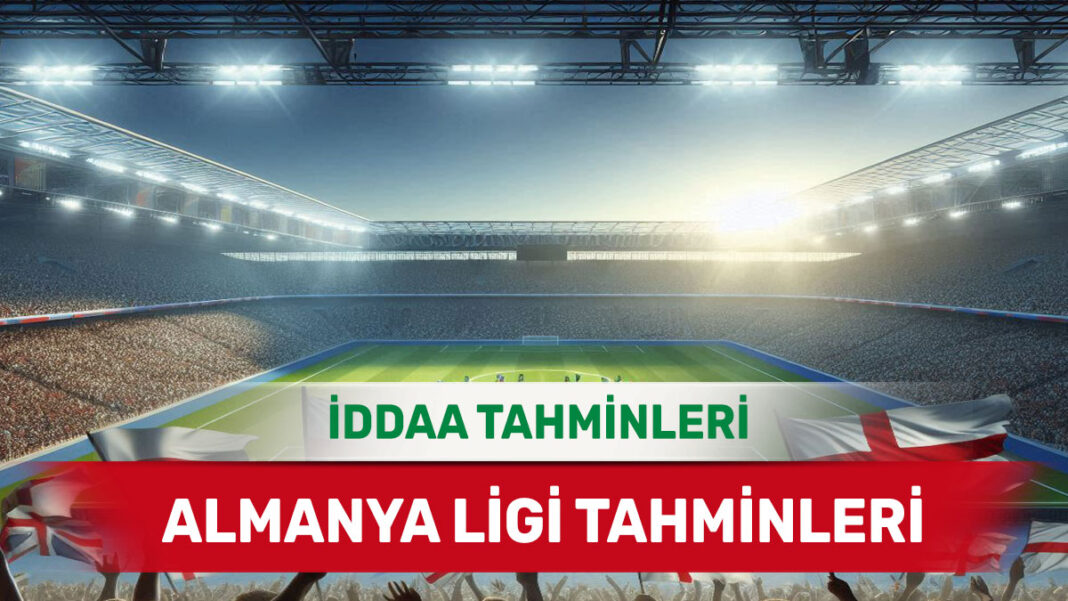 15 Şubat 2025 Cumartesi Almanya ligi banko iddaa tahminleri