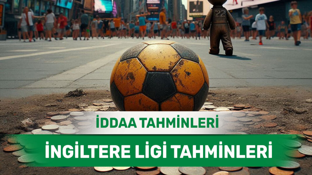 19 Şubat 2025 Çarşamba İngiltere ligi banko iddaa tahminleri