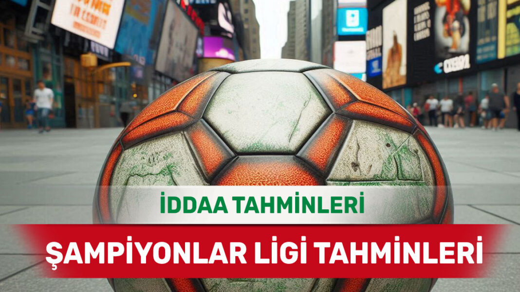 18 Şubat 2025 Salı Şampiyonlar Ligi banko iddaa tahminleri