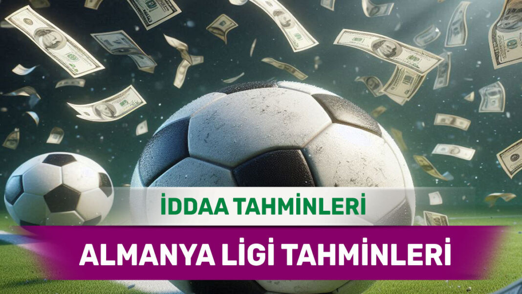 1 Mart 2025 Cumartesi Almanya ligi banko iddaa tahminleri