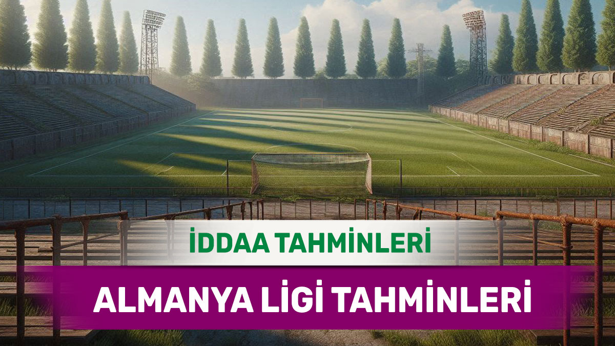 14 Mart 2025 Cuma Almanya ligi banko iddaa tahminleri