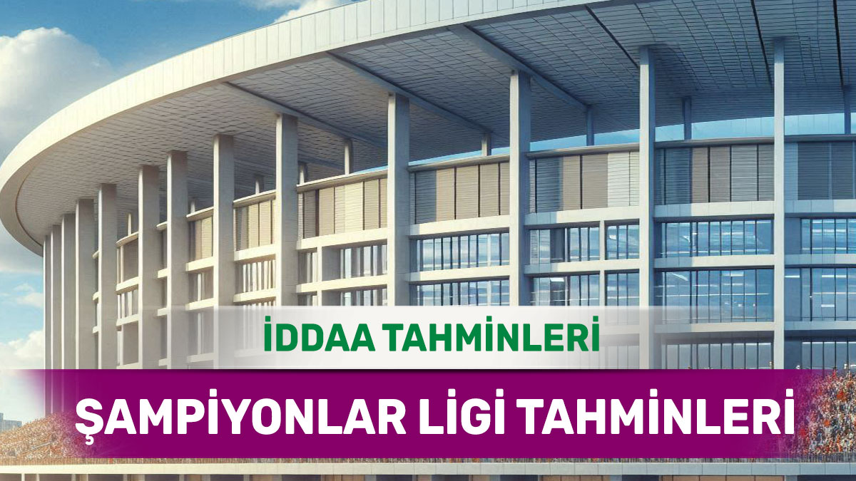 12 Mart 2025 Çarşamba Şampiyonlar Ligi banko iddaa tahminleri